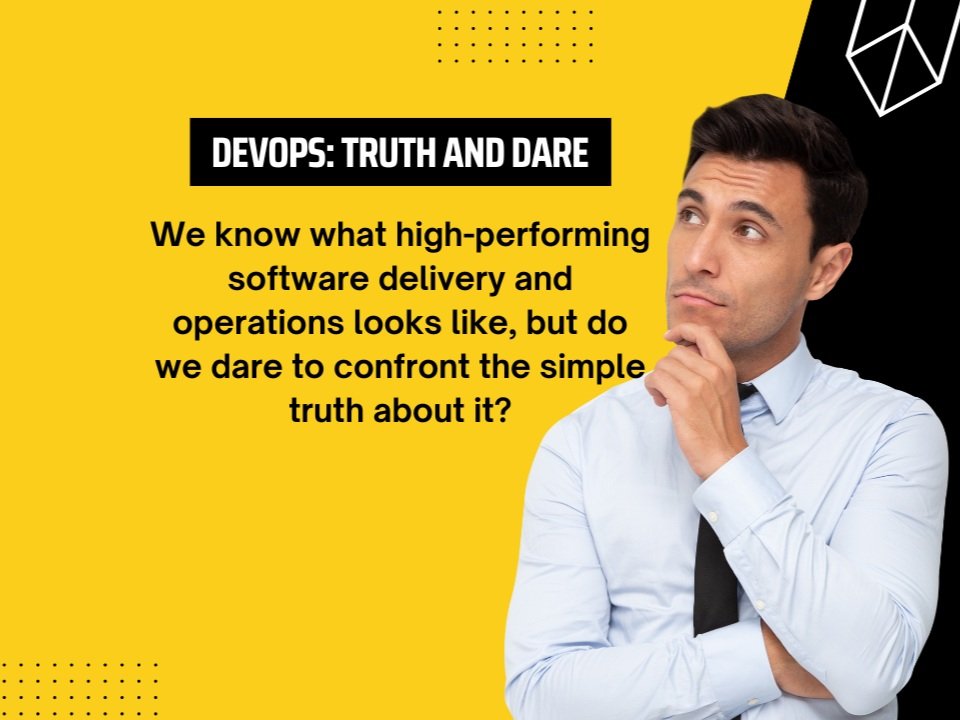 DevOps: Truth and Dare