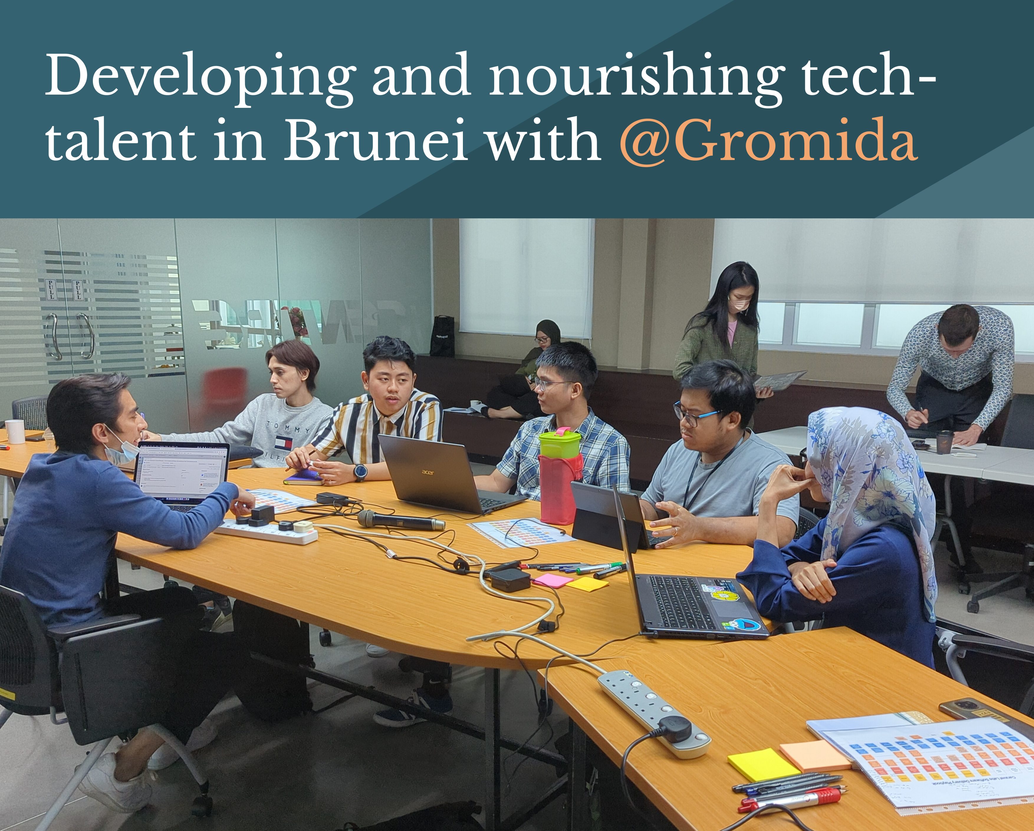 Developing and nourishing tech-talent in Brunei with @Gromida